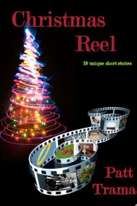 Christmas Reel, a fiction novel by Patt Trama