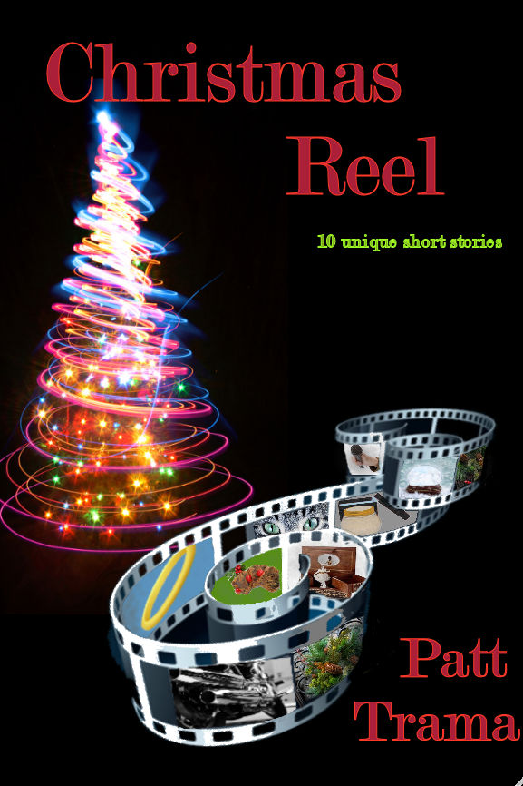 Christmas Reel, an ebook by Patt Trama with a collection of 10 unique short stories